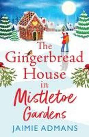 The Gingerbread House in Mistletoe Gardens de Jaimie Admans