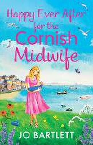 Happy Ever After for the Cornish Midwife de Jo Bartlett