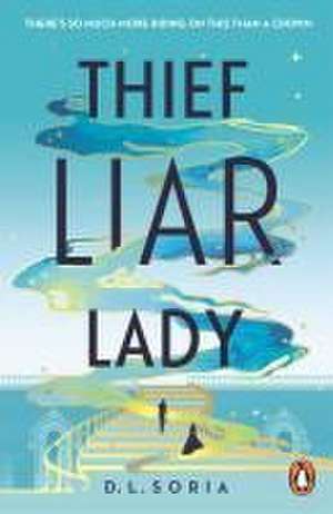 Thief Liar Lady de D. L. Soria