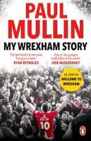 My Wrexham Story de Paul Mullin