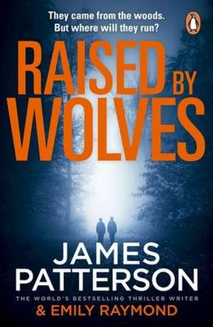 Raised By Wolves de James Patterson