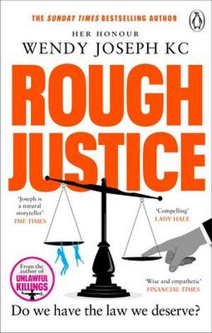 Rough Justice de Her Honour Wendy Joseph
