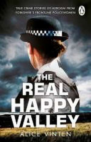 The Real Happy Valley de Alice Vinten