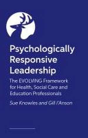 The Psychologically Responsive Leader de Sue Knowles