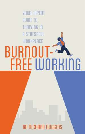 Burnout-Free Working de Richard Duggins