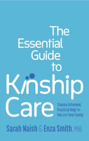 The Essential Guide to Kinship Care de Enza Smith