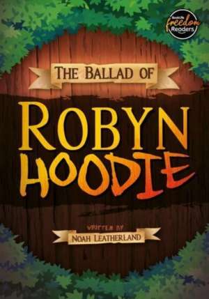 Ballad of Robyn Hoodie de Noah (Booklife Publishing Ltd) Leatherland