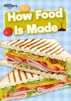 How Food Is Made de Harriet Brundle