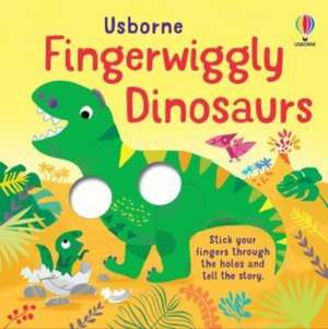 Fingerwiggly Dinosaurs de Felicity Brooks