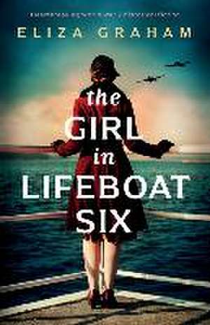 The Girl in Lifeboat Six de Eliza Graham