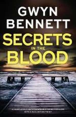 Secrets in the Blood de Gwyn Bennett