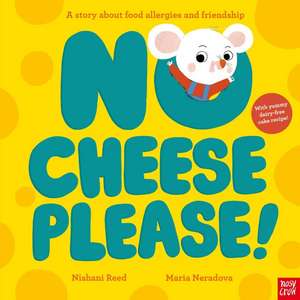No Cheese, Please! de Nishani Reed
