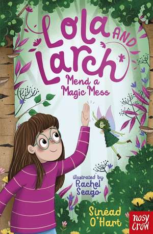 Lola and Larch Mend a Magic Mess de Sinead O'Hart