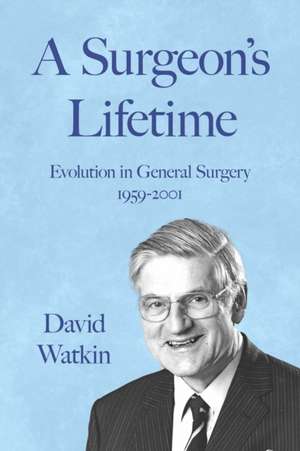 A Surgeon's Lifetime de David Watkin