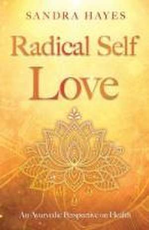 Radical Self Love de Sandra Hayes