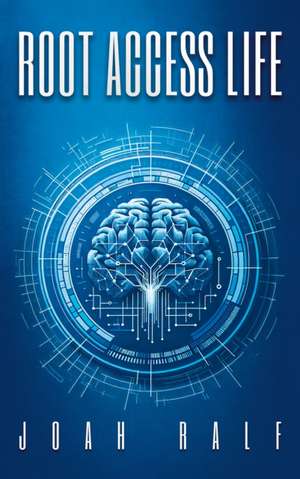 Root Access Life de Joah Ralf