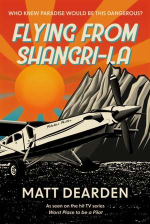 Flying from Shangri-La de Matt Dearden