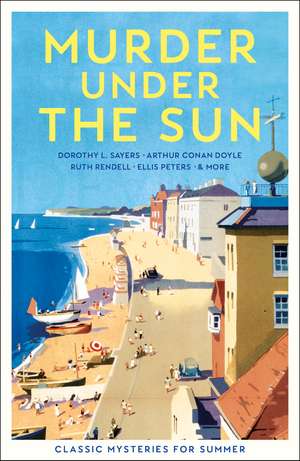 Murder Under the Sun: Classic Mysteries for Summer de Cecily Gayford