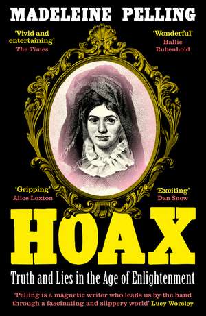 Hoax: Truth and Lies in the Age of Enlightenment de Madeleine Pelling