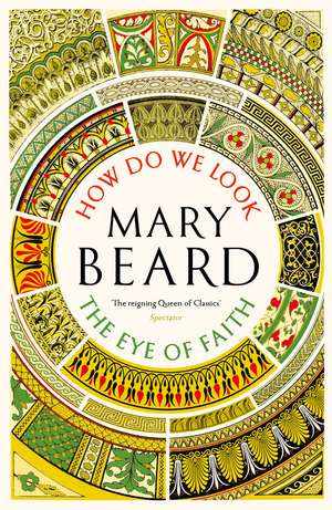 Civilisations: How Do We Look / The Eye of Faith de Professor Mary Beard