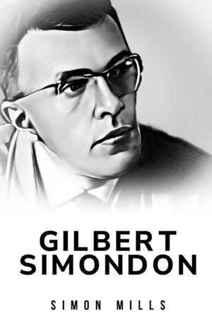 Gilbert Simondon de Simon Mills