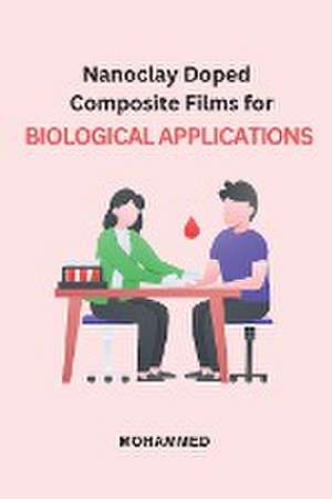 Nanoclay Doped Composite Films for Biological Applications de Mohammed