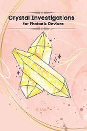 Crystal Investigations for Photonic Devices de R. Das