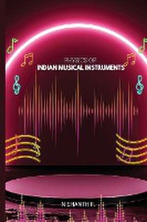 Physics of Indian Musical Instruments de Nishanth P