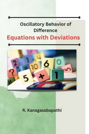 Oscillatory Behavior of Difference Equations with Deviations de R. Kanagasabapathi