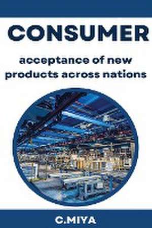 Consumer acceptance of new products across nations de C. Miya