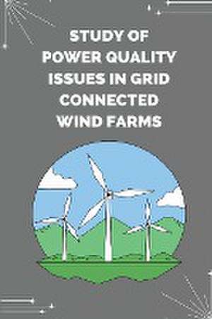 Study of power quality issues in grid connected wind farms de T. Magesh