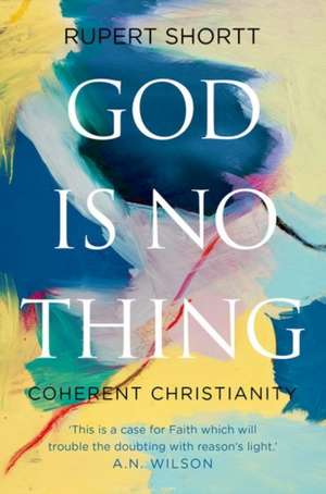 God Is No Thing de Rupert Shortt