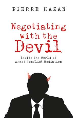 Negotiating with the Devil de Pierre Hazan