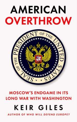 American Overthrow de Keir Giles