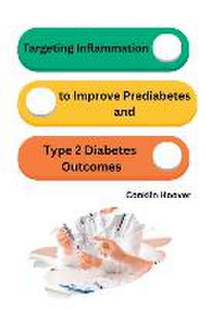 Targeting Inflammation to Improve Prediabetes and Type 2 Diabetes Outcomes de Conklin Hoover