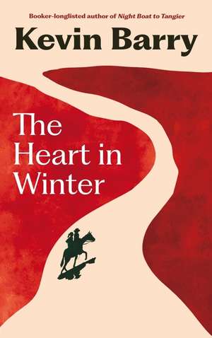 The Heart in Winter de Kevin Barry