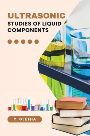 Ultrasonic Studies of Liquid Components de Y. Geetha