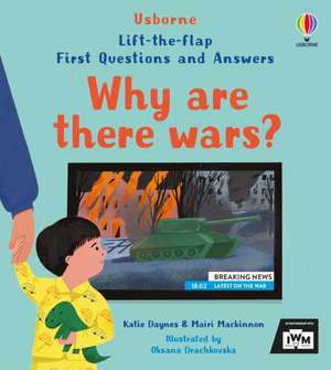 First Questions and Answers: Why are there wars? de Katie Daynes