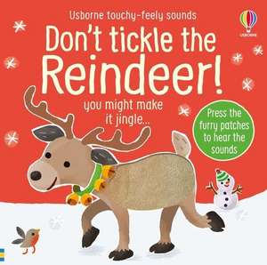 DONT TICKLE THE REINDEER