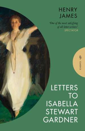 Letters to Isabella Stewart Gardner de Henry James