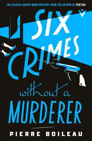 Six Crimes Without a Murderer de Pierre Boileau