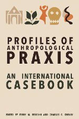 Profiles of Anthropological Praxis de Charles C. Cheney