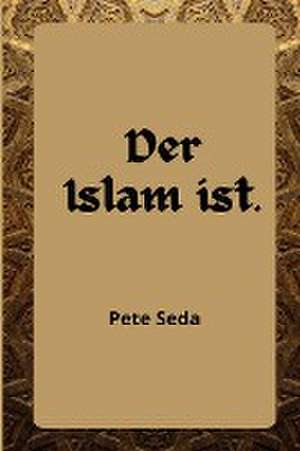 Seda, P: Islam ist