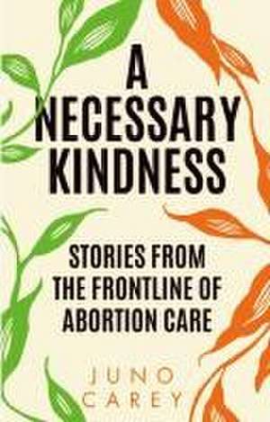 A Necessary Kindness de Juno Carey