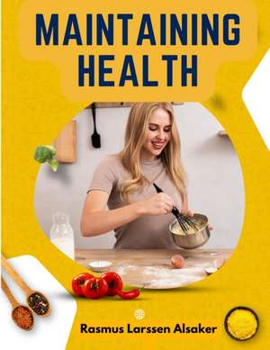 Maintaining Health de Rasmus Larssen Alsaker