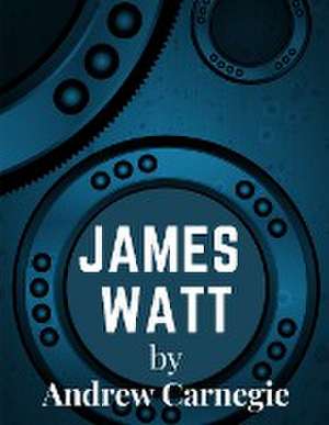 James Watt de Andrew Carnegie