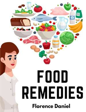 Food Remedies de Florence Daniel