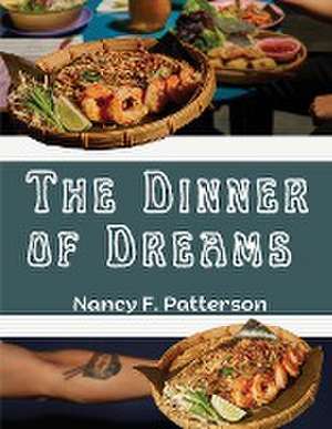 The Dinner of Dreams de Nancy F. Patterson