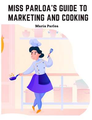 Miss Parloa's New Cookbook de Miss Maria Parloa