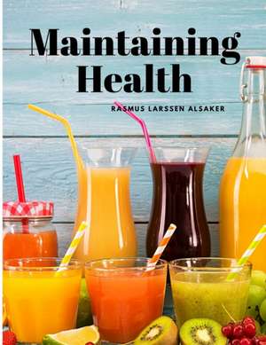 Maintaining Health de Rasmus Larssen Alsaker